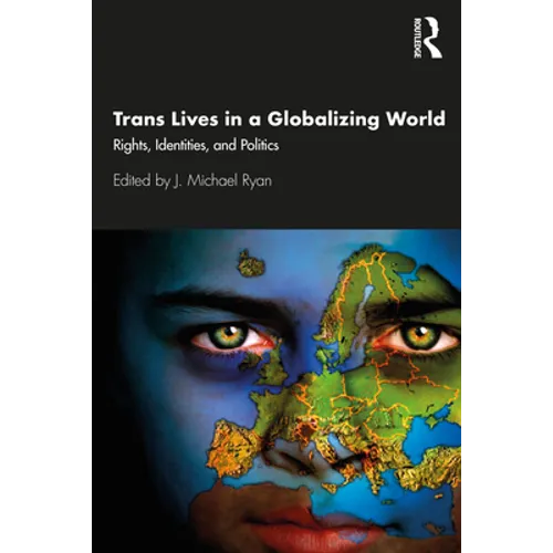 Trans Lives in a Globalizing World: Rights, Identities and Politics - Paperback