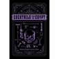 Cocktails from the Crypt: Terrifying Yet Delicious Concoctions Inspired by Your Favorite Horror Films - Hardcover