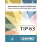 Medications for Opioid Use Disorder - Treatment Improvement Protocol (Tip 63) - Paperback