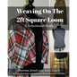 Weaving on the 2ft Square Loom: A Collection of Plaids - Paperback