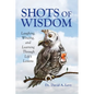 Shots of Wisdom: Laughing, Wincing, and Learning Through Life's Lessons - Paperback