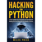 Hacking Con Python: La Guía Completa Para Principiantes De Aprendizaje De Hacking Ético Con Python Junto Con Ejemplos Prácticos - Paperback