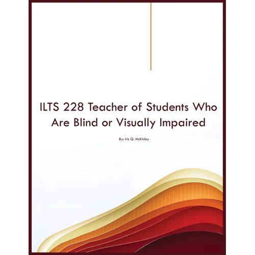 ILTS 228 Teacher of Students Who Are Blind or Visually Impaired - Paperback