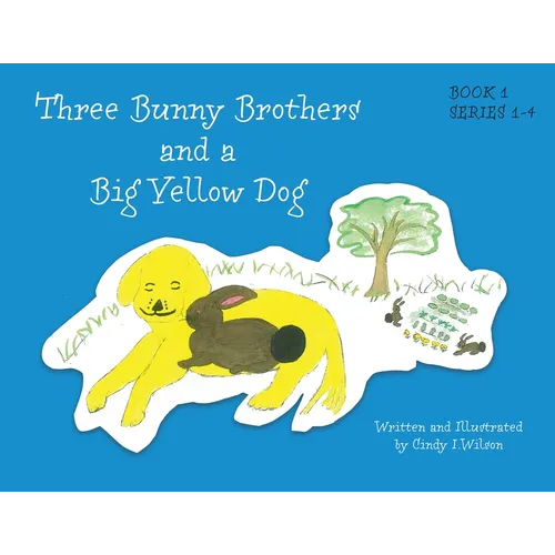 Three Bunny Brothers and a Big Yellow Dog - Paperback