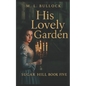 His Lovely Garden - Paperback