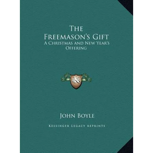The Freemason's Gift: A Christmas and New Year's Offering - Hardcover