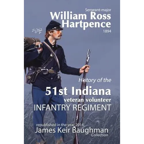History of the 51st Indiana Veteran Volunteer Indiana Regiment - Paperback