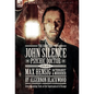 The Complete John Silence: Psychic Doctor Plus Max Hensig: Bacteriologist and Murderer: Seven Haunting Tales of the Supernatural & Strange - Hardcover