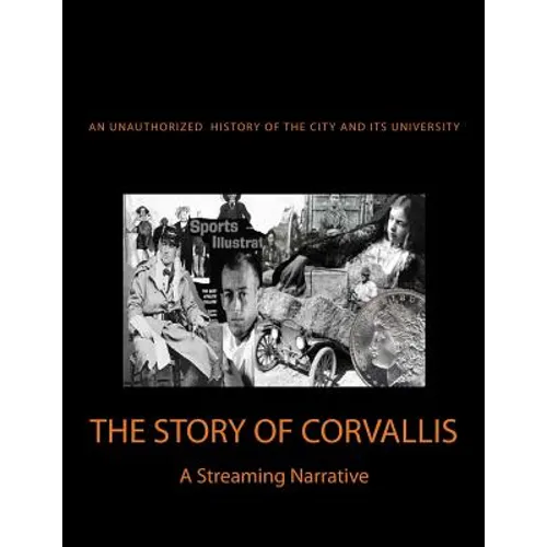 The Story of Corvallis: A Streaming Narrative - Paperback