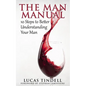 The Man Manual: 10 Steps to Better Understanding Your Man - Paperback