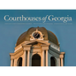 Courthouses of Georgia - Hardcover