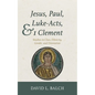 Jesus, Paul, Luke-Acts, and 1 Clement: Studies in Class, Ethnicity, Gender, and Orientation - Hardcover