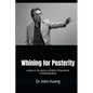 Whining for Posterity: Lessons in Life, Sports, and Other Things Worth Complaining About - Paperback