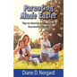 Parenting Made Easier: Tips to Having a Happy and Successful Family - Paperback