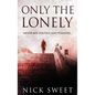Only The Lonely: Politicians, Lies and Videotapes - Hardcover