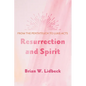 Resurrection and Spirit: From the Pentateuch to Luke-Acts - Paperback