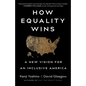 How Equality Wins: A New Vision for an Inclusive America - Hardcover