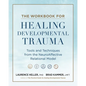 The Workbook for Healing Developmental Trauma: Tools and Techniques from the Neuroaffective Relational Model (Narm) - Paperback
