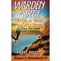 Warden Force: Ordeal at Skull Canyon and Other True Game Warden Adventures: Episodes 63-75 - Hardcover