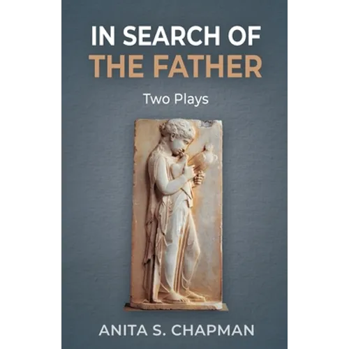 In Search of the Father: Two Plays - Paperback
