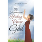 The Supernatural Healing Power of God - Paperback