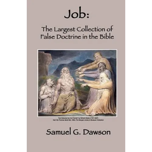 Job: The Largest Collection of False Doctrine in the Bible - Paperback