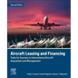 Aircraft Leasing and Financing: Tools for Success in International Aircraft Acquisition and Management - Paperback