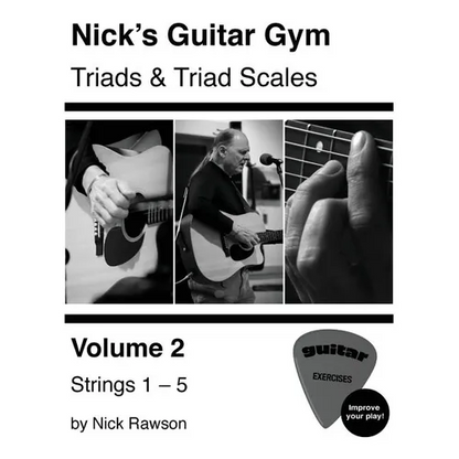 Nick's Guitar Gym: Triads and Triad Scales, Vol. 2: Strings 1, 2, 3, 4, and 5 - Paperback