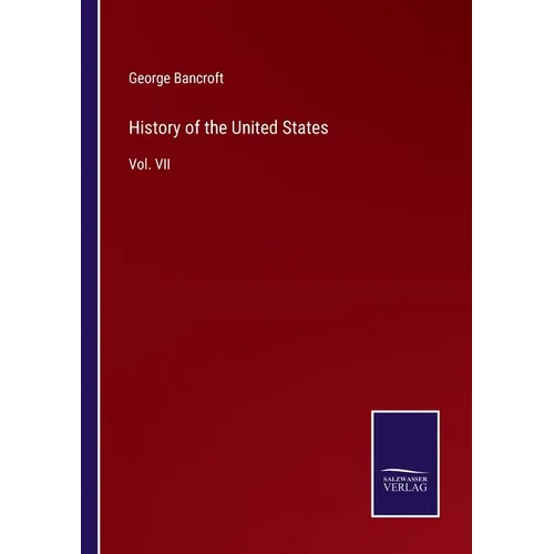 History of the United States: Vol. VII - Paperback