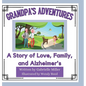 Grandpa's Adventures: A Story of Love, Family, and Alzheimer's - Hardcover
