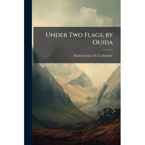 Under Two Flags, by Ouida - Paperback
