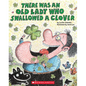 There Was an Old Lady Who Swallowed a Clover! - Paperback