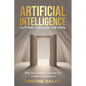 Artificial Intelligence - Cutting Through The Hype: The Non-Geeks' Guide To Understanding AI - Paperback
