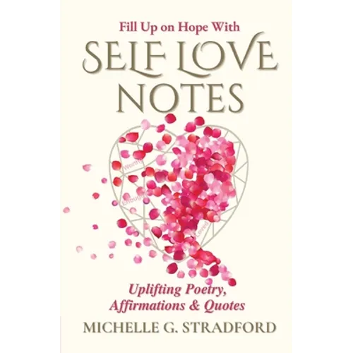 Self Love Notes: Uplifting Poetry, Affirmations & Quotes - Paperback