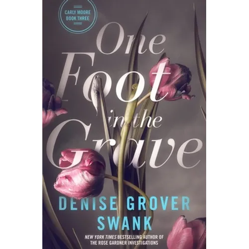 One Foot in the Grave: Carly Moore #3 - Paperback