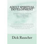 Adult Spiritual Development: The Creation Of An Authentic Spirituality for The 21st Century PRIMITIVE EGO PSYCHOLOGY The Journey from Unconscious P - Paperback