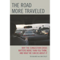 The Road More Traveled: Why the Congestion Crisis Matters More Than You Think, and What We Can Do about It - Paperback