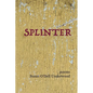 Splinter: poems - Paperback