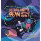 Do You Have a Bean Up Your Nose? - Hardcover