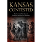 Kansas Contested: The Pre-Civil War Clash of Proslavery and Free-Soil Strategies - Paperback