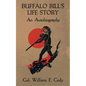 Buffalo Bill's Life Story: An Autobiography - Paperback