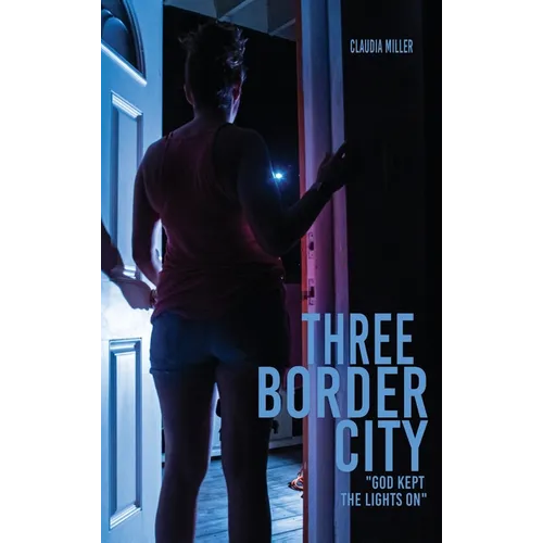 Three Border City: "God Kept The Lights On" - Hardcover