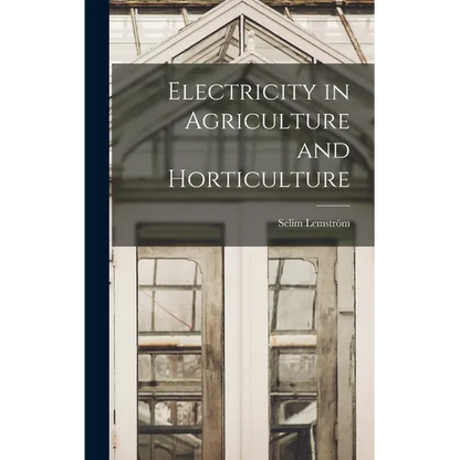 Electricity in Agriculture and Horticulture - Hardcover