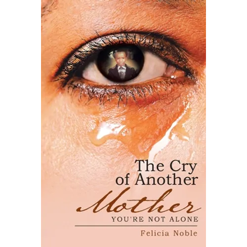 The Cry of Another Mother: You're Not Alone - Paperback