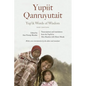 Yup'ik Words of Wisdom: Yupiit Qanruyutait, New Edition - Paperback
