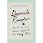 Desperate Remedies: Psychiatry's Turbulent Quest to Cure Mental Illness - Hardcover