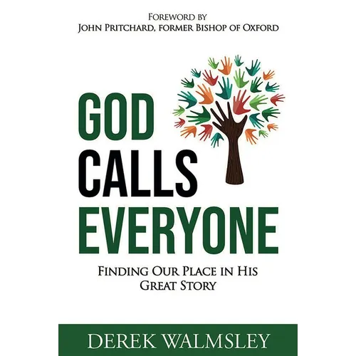 God Calls Everyone: Finding Our Place in His Great Story - Paperback