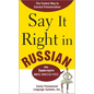 Say It Right in Russian: The Fastest Way to Correct Pronunciation Russian - Paperback