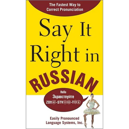 Say It Right in Russian: The Fastest Way to Correct Pronunciation Russian - Paperback