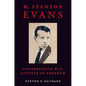 M. Stanton Evans: Conservative Wit, Apostle of Freedom - Hardcover
